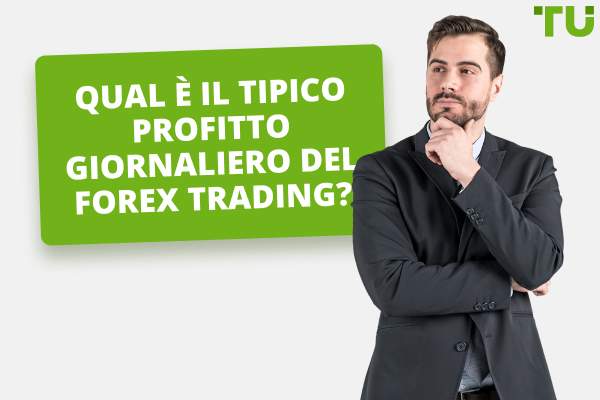 Qual è il tipico profitto giornaliero del Forex Trading?