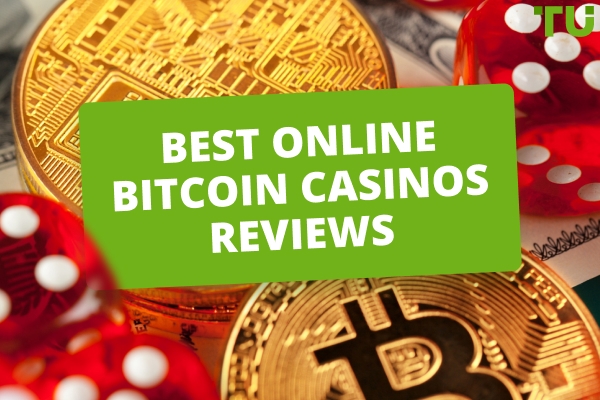 Best Online Bitcoin Casinos Reviews