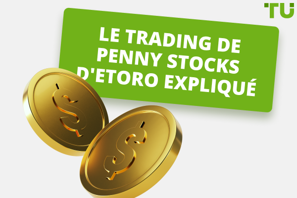 Le trading de Penny Stocks d'eToro expliqué
