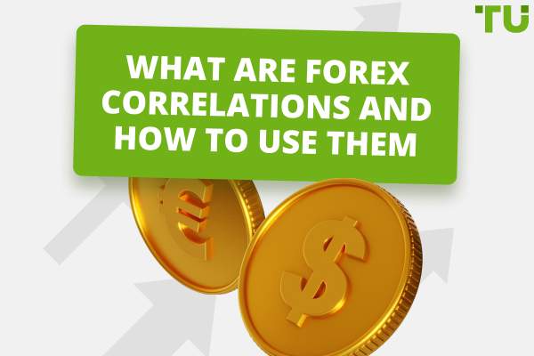 What Are Forex Correlations And How To Use Them In Trading