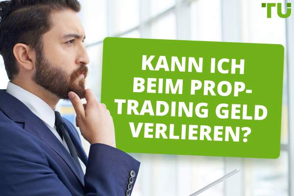 Sind Prop-Firmen riskant? Kann ich beim Prop Trading Geld verlieren? 