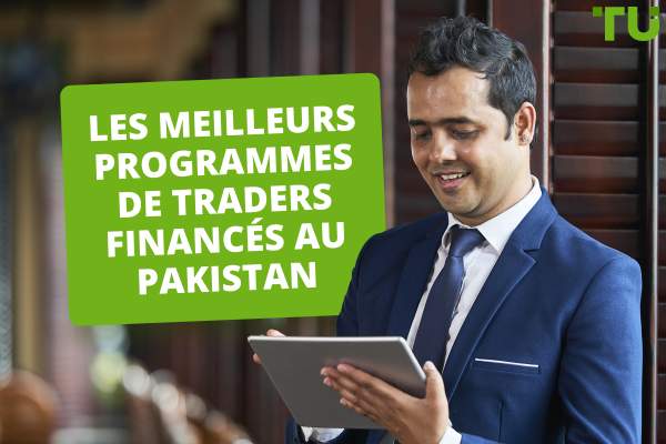 Les meilleurs programmes de formation de trader financés au Pakistan