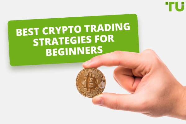 Best Cryptocurrency Trading Strategies For Beginners