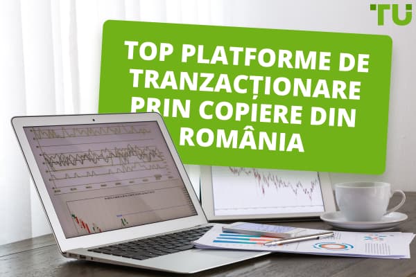 TOP 4 platforme de tranzacționare prin copiere din România - Traders Union