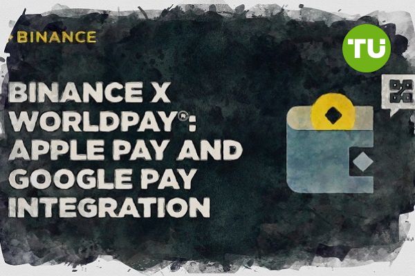 Binance integrates Apple Pay and Google Pay via Worldpay Binance integrates Apple Pay and Google Pay via Worldpay