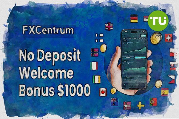 FXCentrum запускает бездепозитный бонус $1000