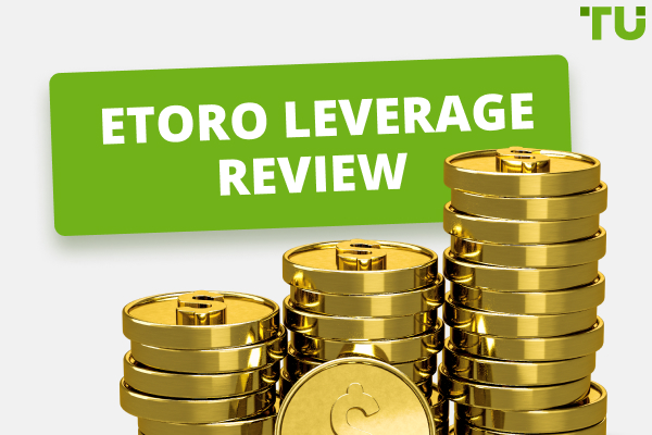 eToro Leverage (Margin Requirements) Explained