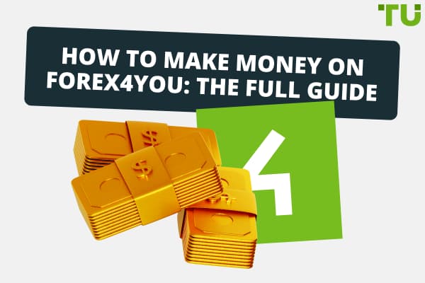 How To Make Money On Forex4You: The Full Guide