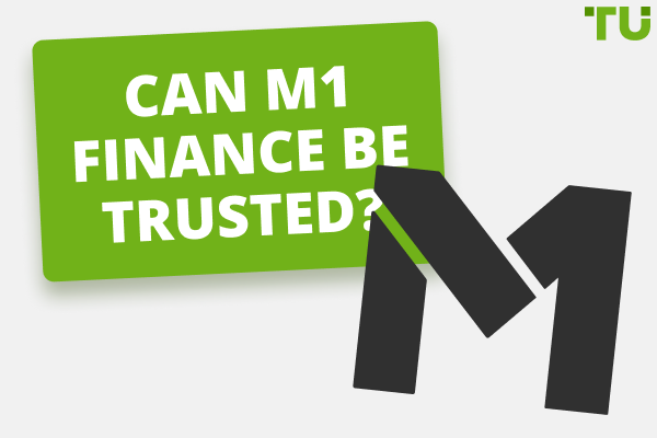 Can M1 Finance Be Trusted?