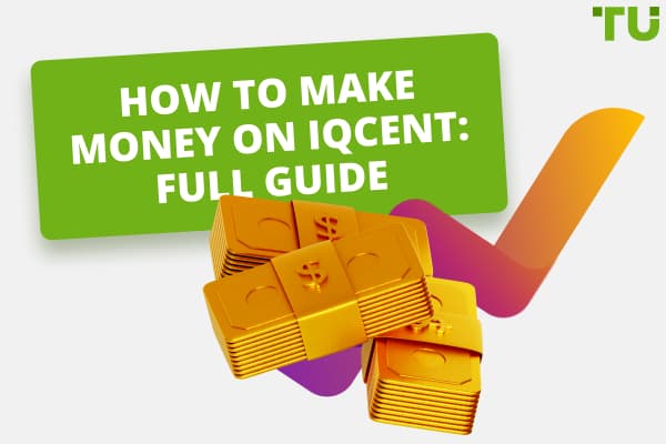 How To Make Money On IQcent: Full Guide