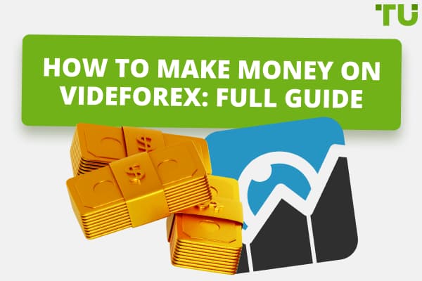 How To Make Money On VideForex: Full Guide