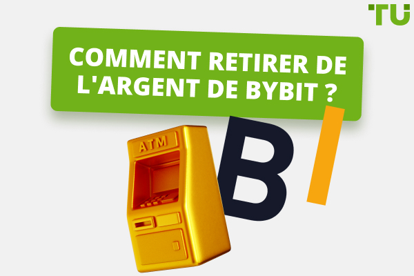 Comment retirer de l'argent de ByBit ? Un guide étape par étape
