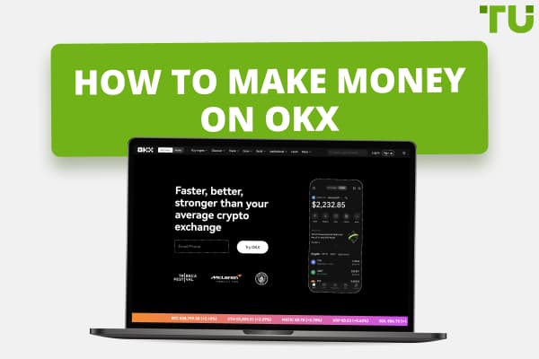 How To Make Money On OKX: Full Guide