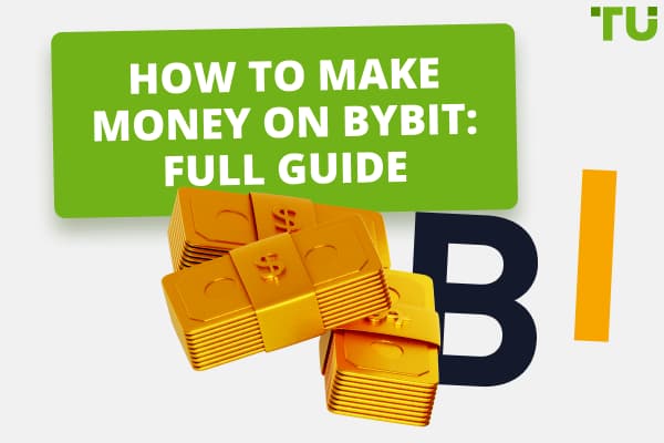 How To Make Money On Bybit: Full Guide