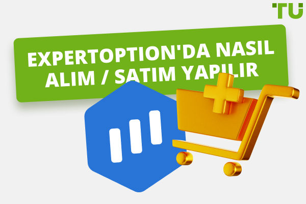 ExpertOption'da Nasıl Alım / Satım Yapılır
