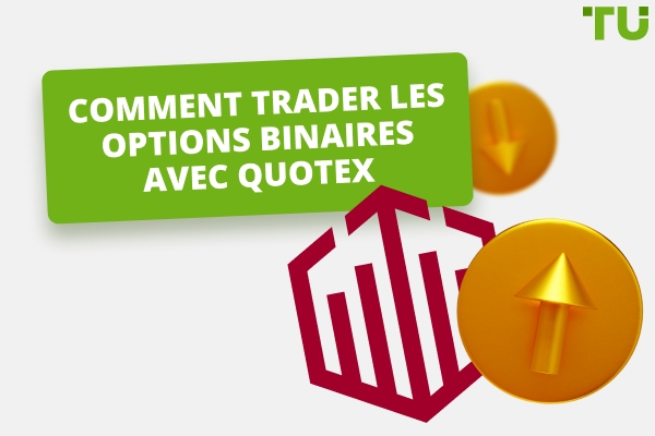 Comment trader les options binaires avec Quotex