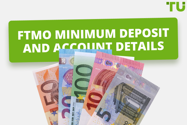 FTMO Minimum Deposit And Payment Methods