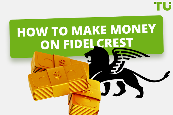 How To Make Money On Fidelcrest: Full Guide