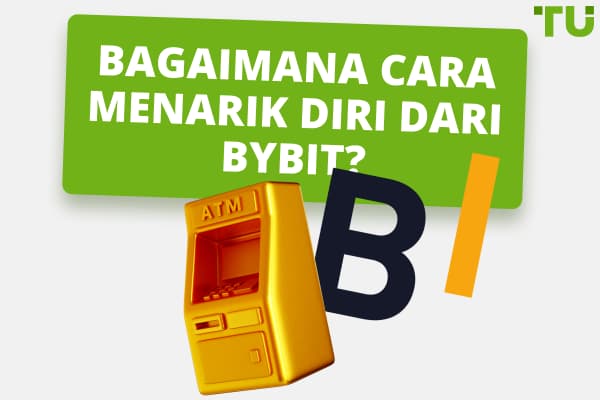 Bagaimana Cara Menarik Diri Dari ByBit? Panduan Langkah-demi-Langkah