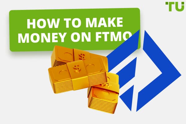 How to Make Money on FTMO: Full Guide