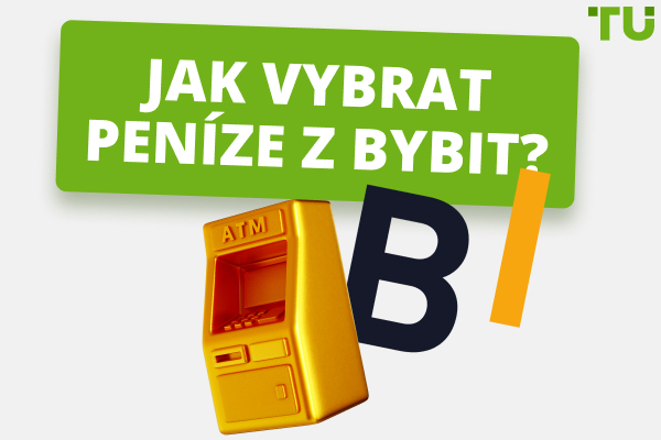 Jak vybrat peníze z ByBit? Průvodce krok za krokem