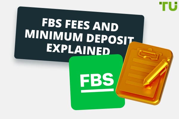 FBS Fees And Minimum Deposit - TU Expert Review