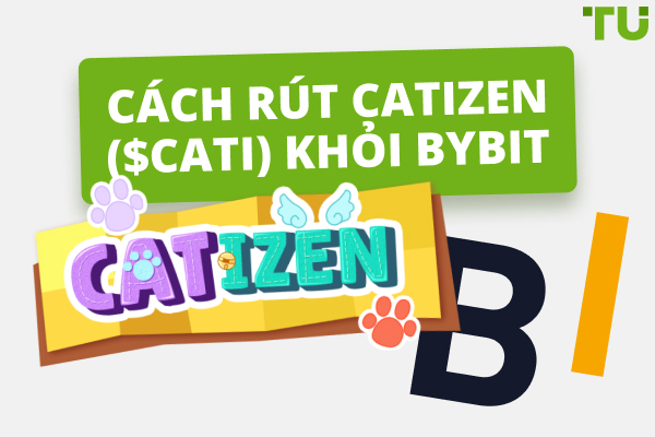 Cách rút Catizen ($CATI) từ Bybit