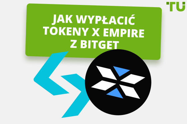 Jak wypłacić tokeny X Empire z Bitget: Pełny przewodnik