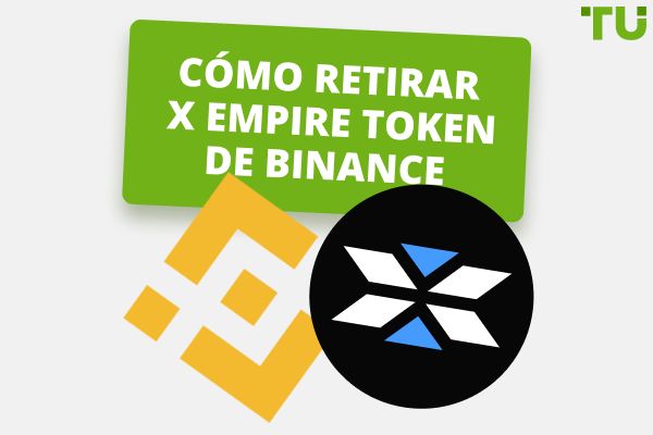 Cómo retirar X Empire Token de Binance: Una guía completa