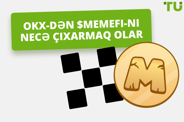 OKX | dən MEMEFI Tokenlərini necə çıxarmaq olar