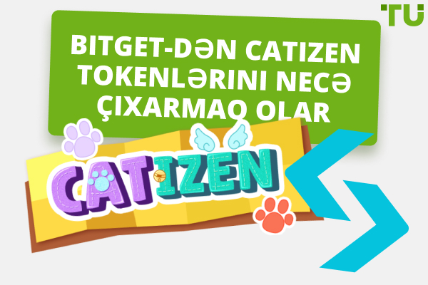 Bitget Catizen Tokenlərini necə çıxarmaq olar