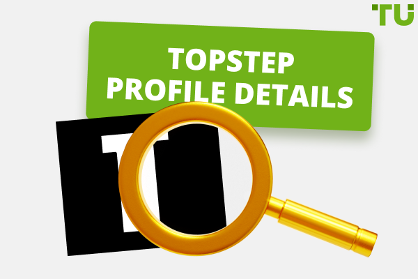 Topstep Profile Details - Top Facts to Know