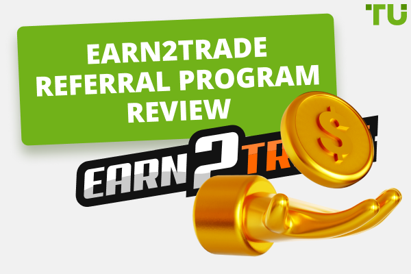 Earn2Trade Referral Program review