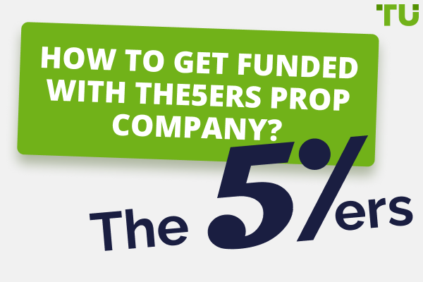 How to get funded with The5ers prop company?