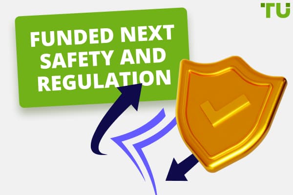 Funded Next Safety and Regulation