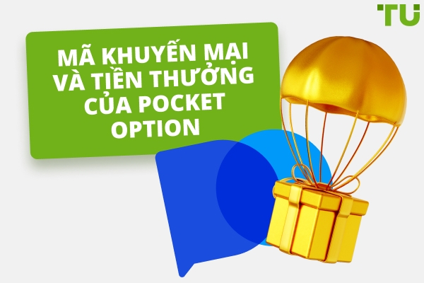 Pocket Option Mã Khuyến Mãi Và Thưởng