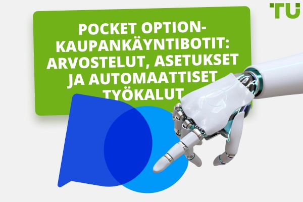 Pocket Option-kaupankäyntirobotit: Arvostelut, asetukset &amp; automaattiset työkalut