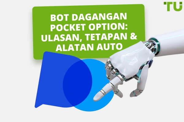 Pocket Option Bot Perdagangan: Ulasan, Tetapan &amp; Alat Auto