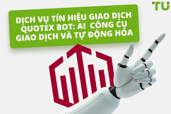 Tín hiệu Bot Quotex: Công cụ Giao dịch &amp; Tự động hóa AI