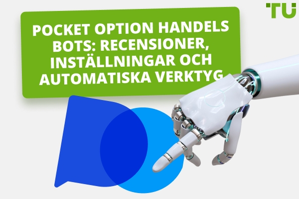 Pocket Option Trading Bots: Recensioner, Inställningar &amp; Automatiska Verktyg