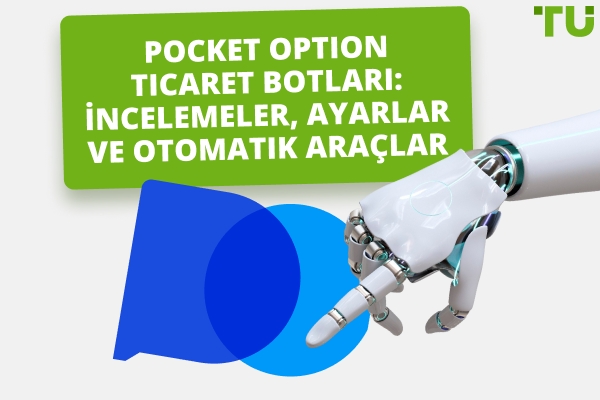 Pocket Option Ticaret Botları: İncelemeler, Ayarlar &amp; Otomatik Araçlar