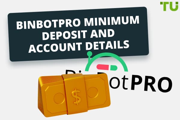 BinBotPro Minimum Deposit And Account Details