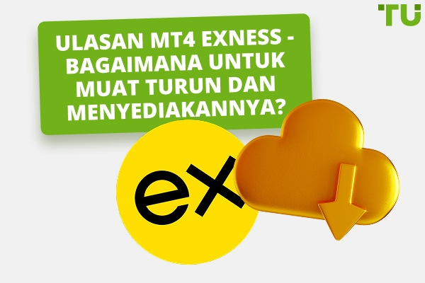 Ulasan Exness MT4 - Bagaimana untuk Muat Turun dan Tetapkan?