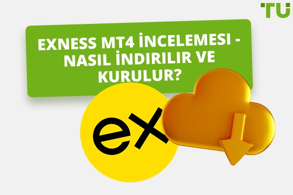 Exness MT4 İncelemesi - Nasıl İndirilir ve Kurulur?