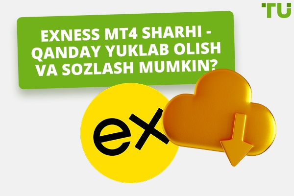 Exness MT4 Sharhi - Qanday yuklab olish va sozlash mumkin?