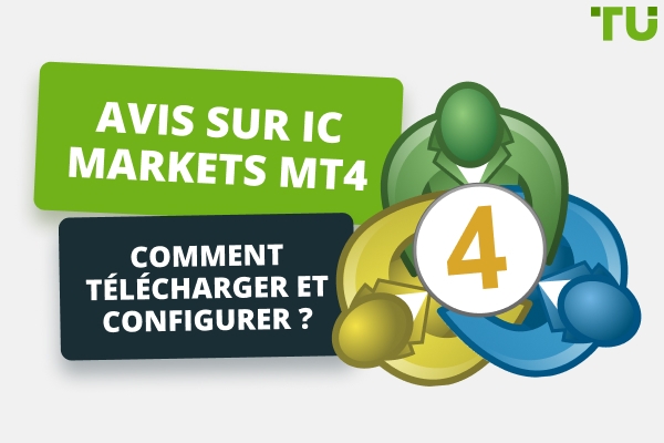 IC Markets MT4 Avis - Comment télécharger et configurer&nbsp;?