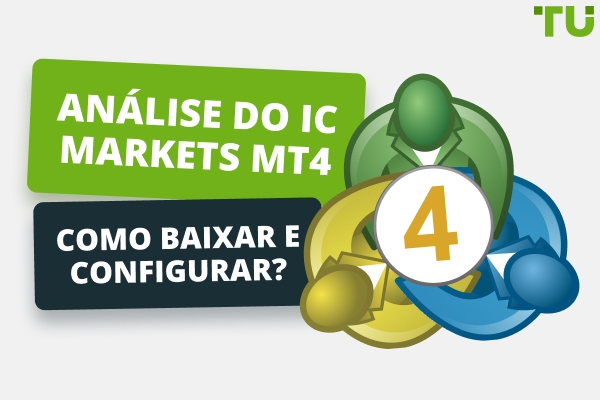 IC Markets MT4 Análise - Como Baixar e Configurar?