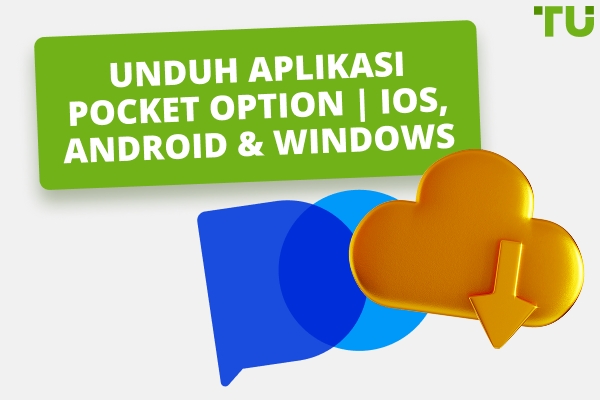 Cara Mengunduh Pocket Option untuk PC, iPhone, dan Android