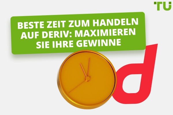 Beste Deriv Handelszeiten: Ein umfassender Leitfaden