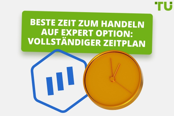 Die besten Handelszeiten auf Expert Option erklärt